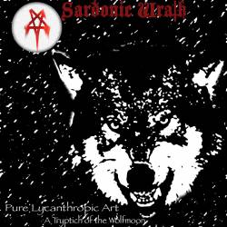 Sardonic Wrath : Pure Lycanthropic Art: A Tryptich of the Wolfmoon